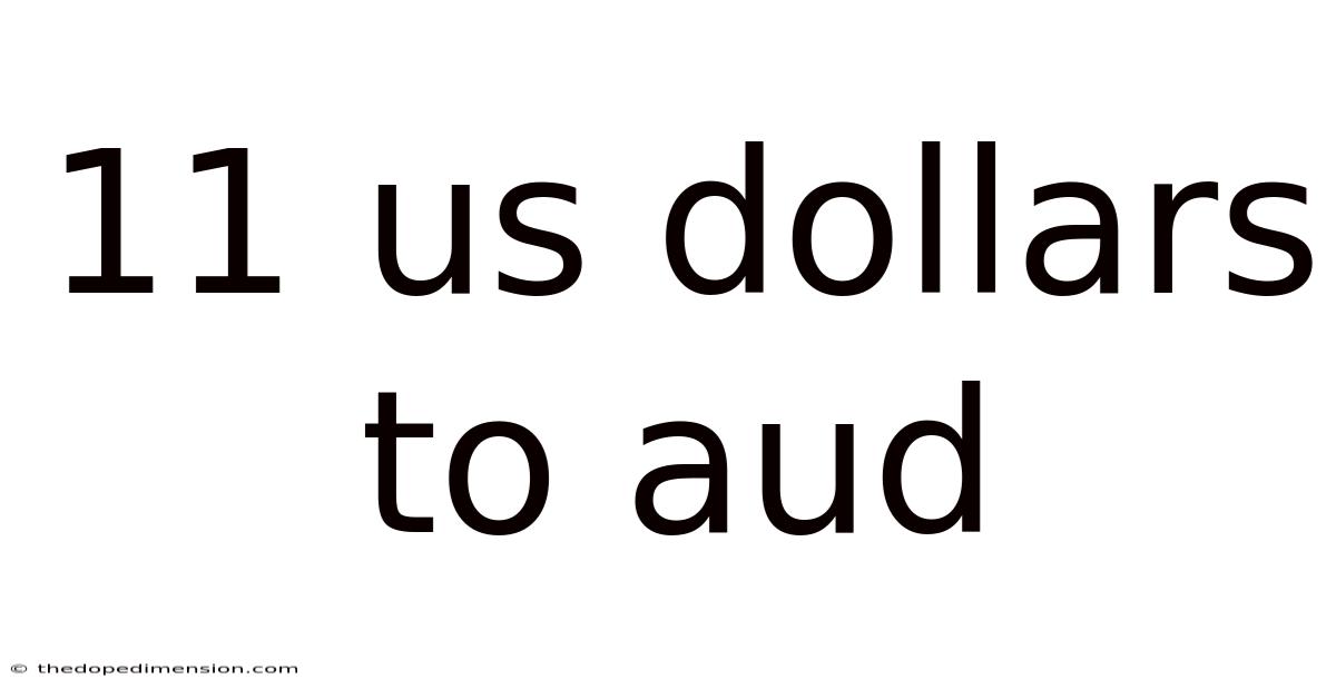 11 Us Dollars To Aud