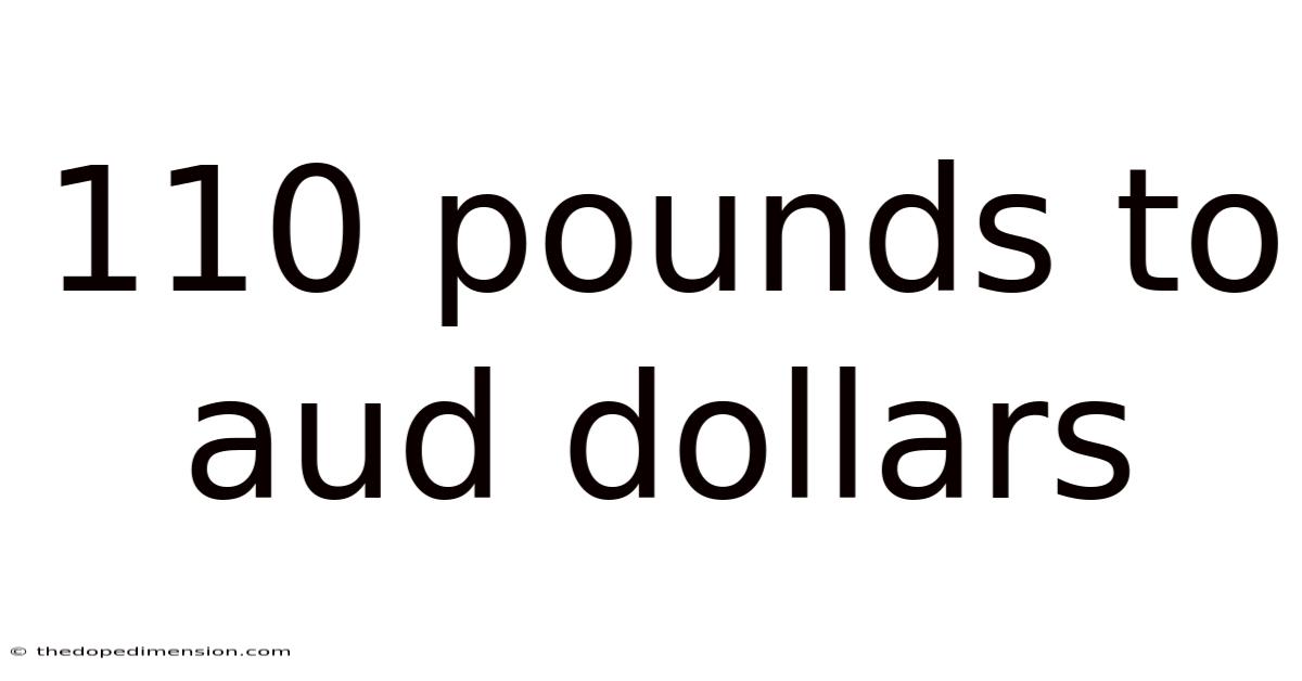 110 Pounds To Aud Dollars