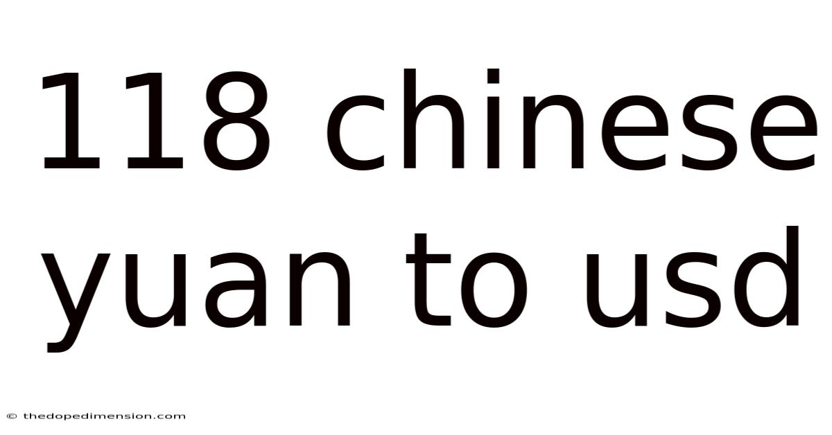 118 Chinese Yuan To Usd