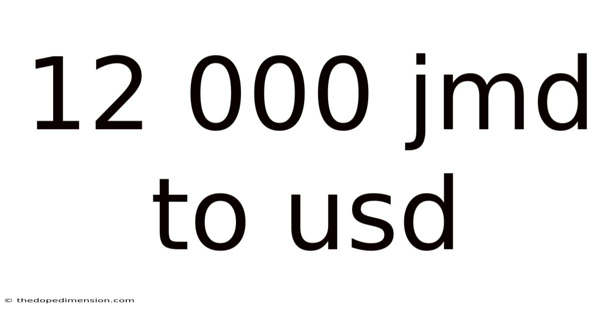 12 000 Jmd To Usd