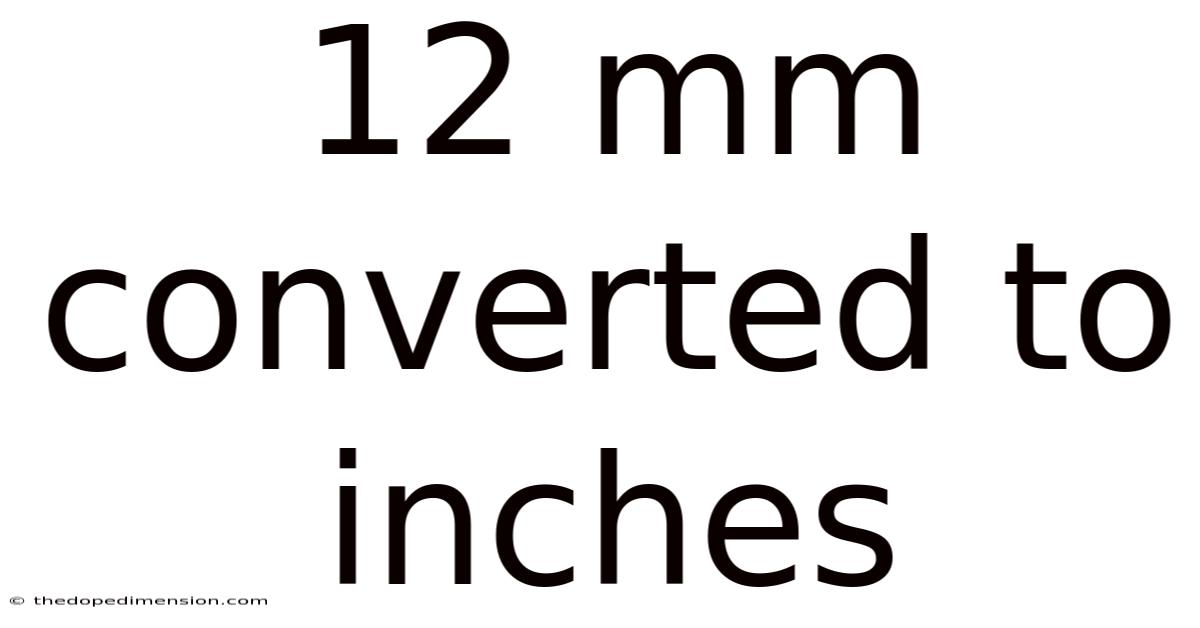 12 Mm Converted To Inches