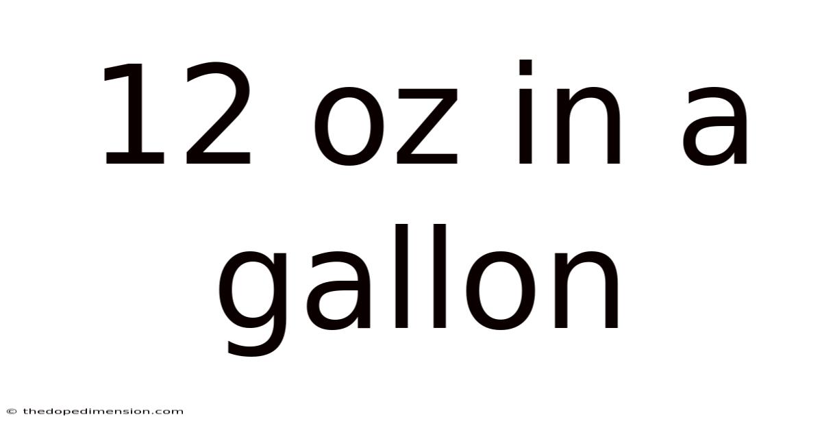 12 Oz In A Gallon