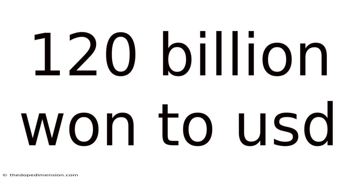 120 Billion Won To Usd