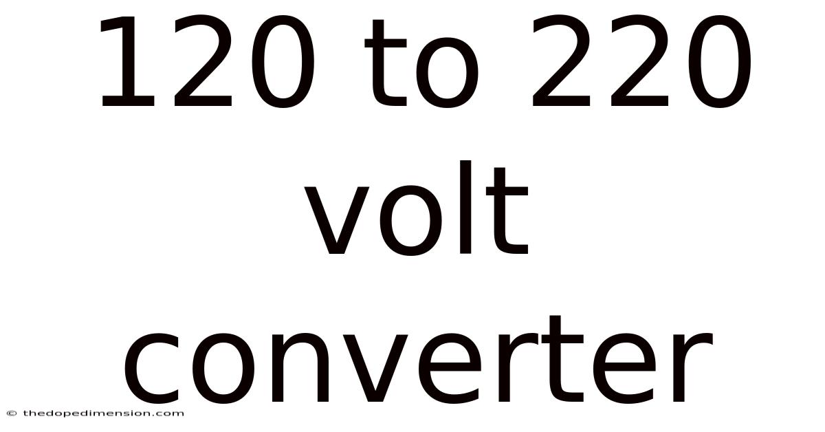 120 To 220 Volt Converter