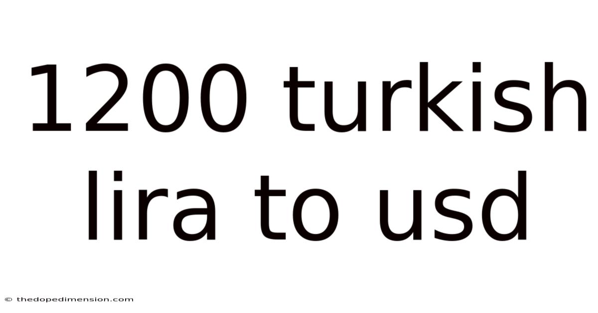 1200 Turkish Lira To Usd