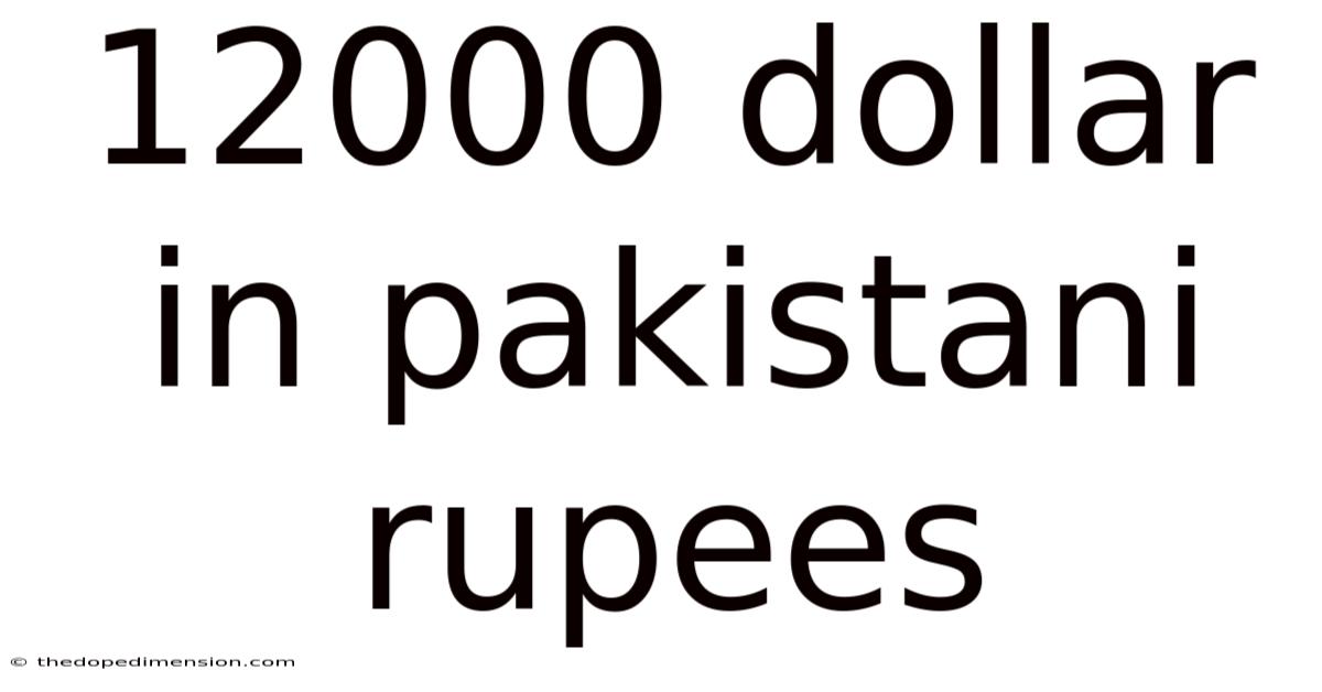 12000 Dollar In Pakistani Rupees