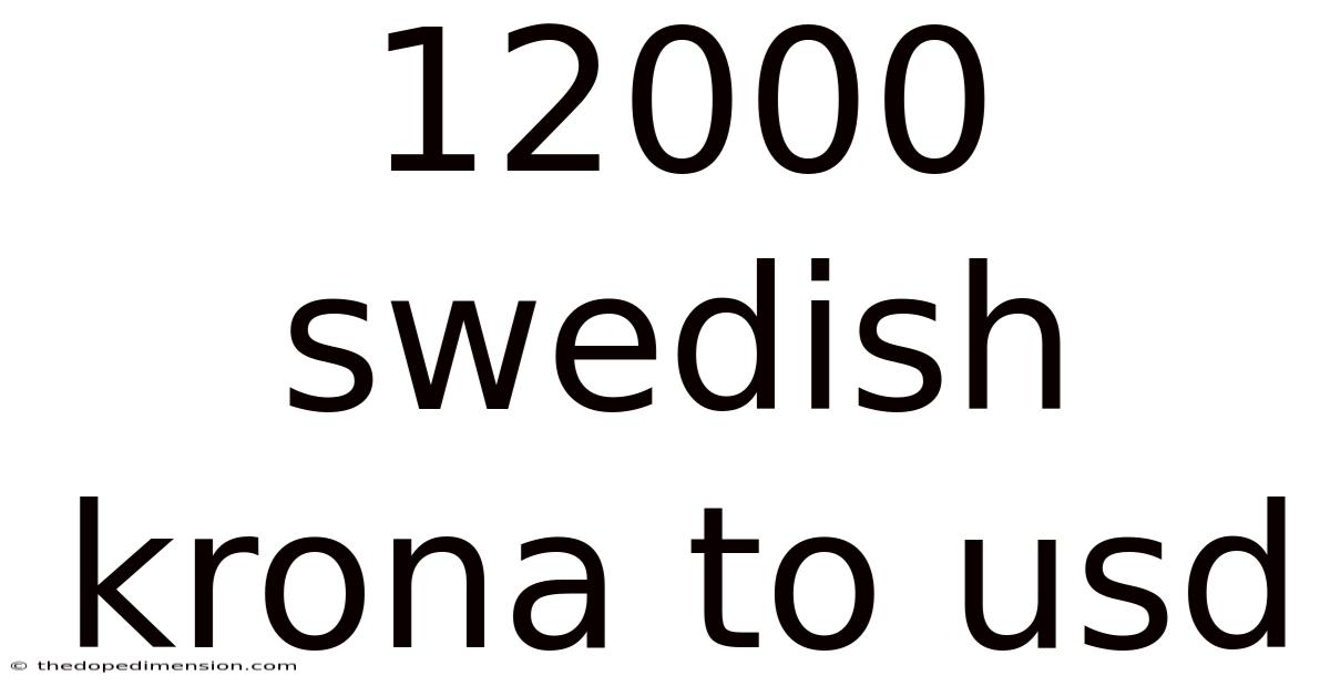 12000 Swedish Krona To Usd