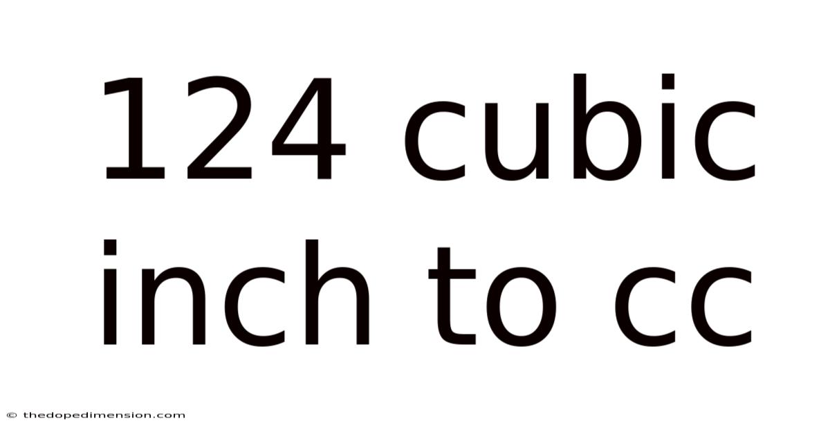 124 Cubic Inch To Cc
