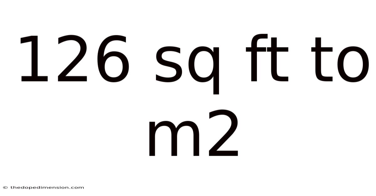 126 Sq Ft To M2