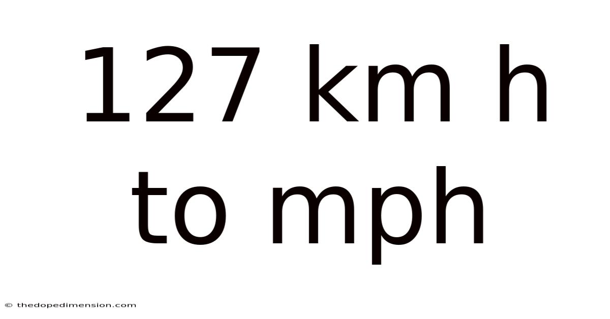 127 Km H To Mph
