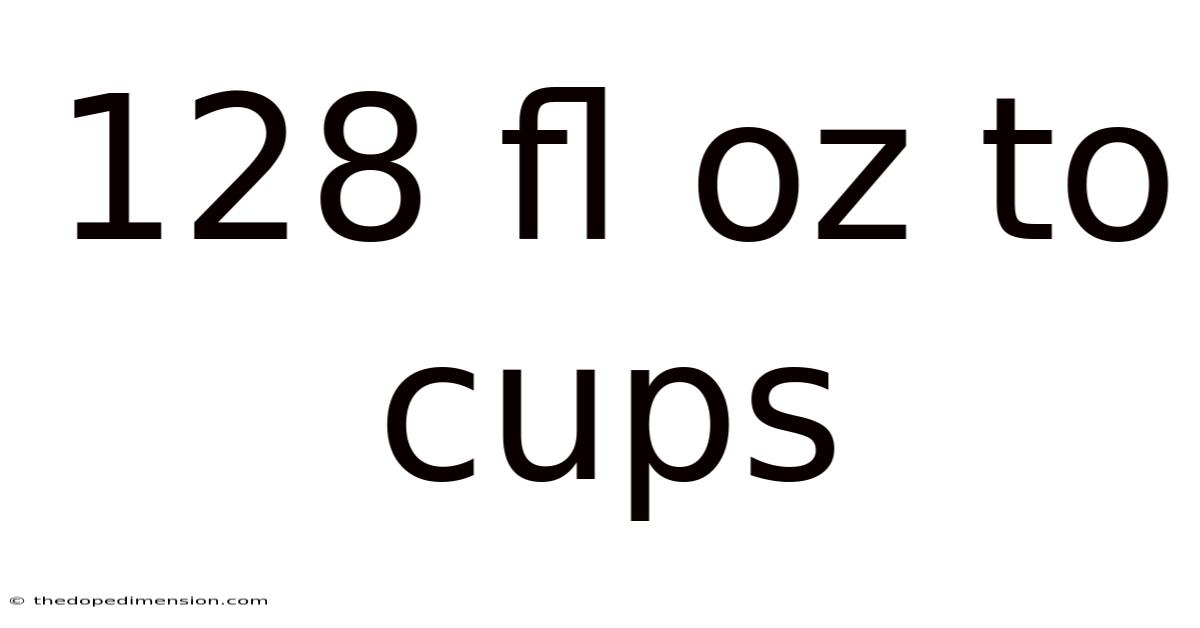 128 Fl Oz To Cups