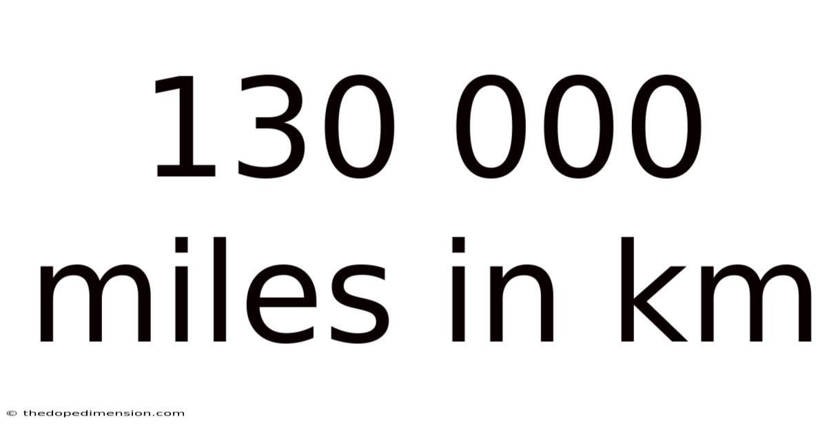 130 000 Miles In Km