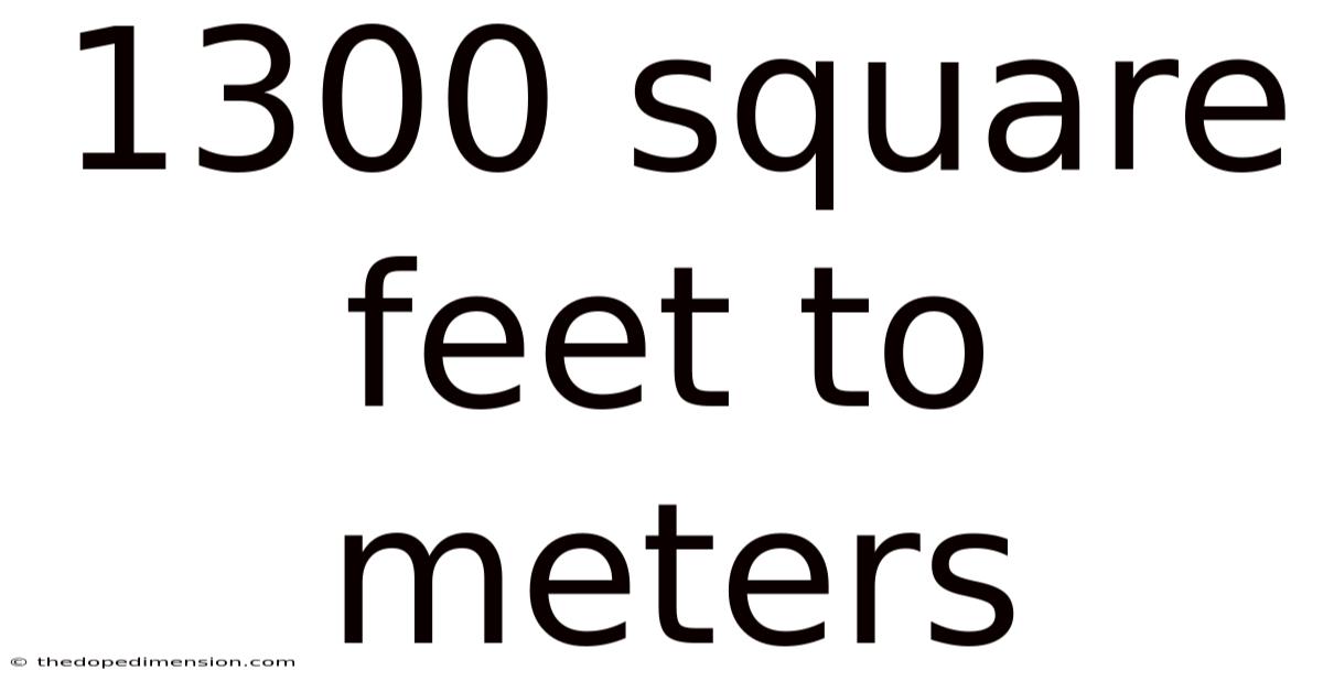 1300 Square Feet To Meters