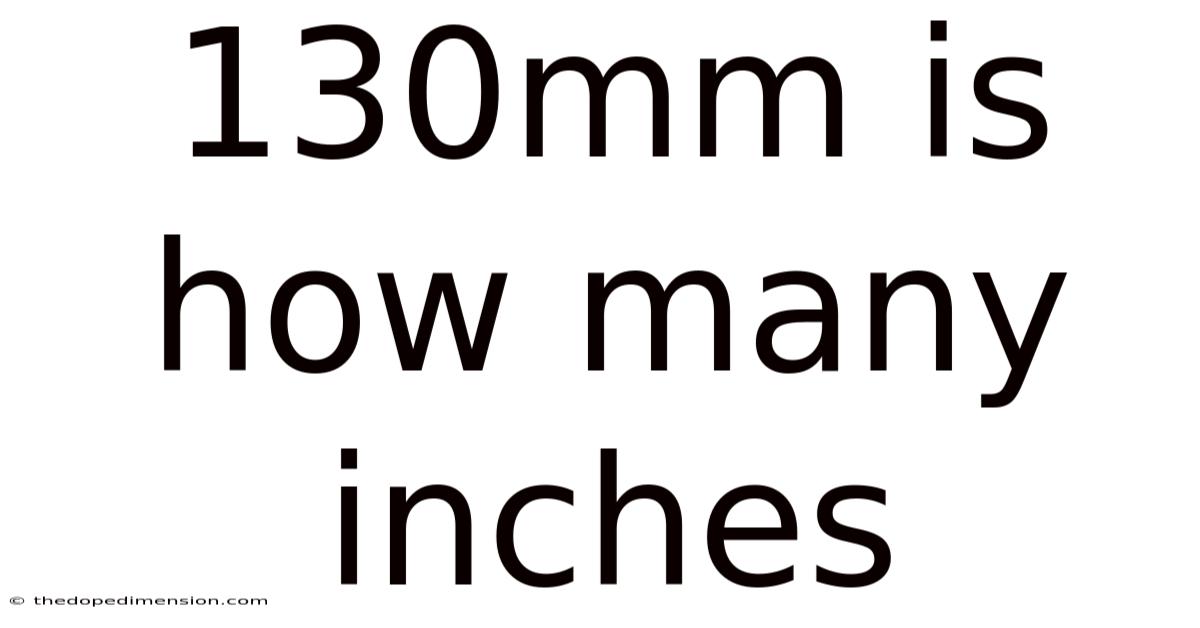 130mm Is How Many Inches