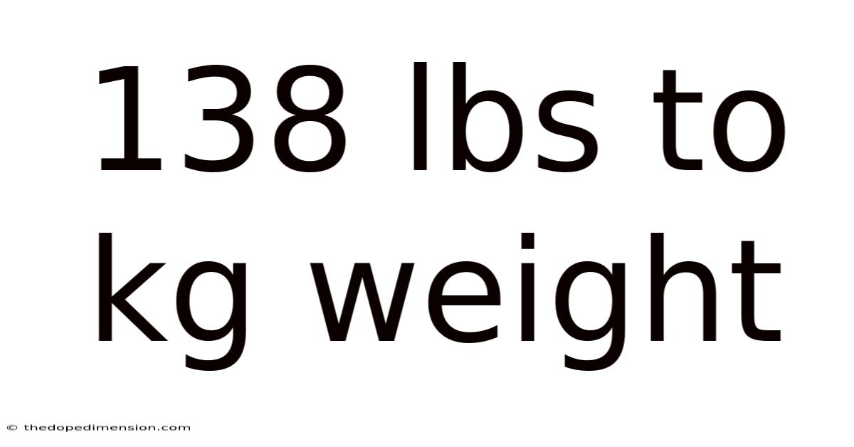 138 Lbs To Kg Weight