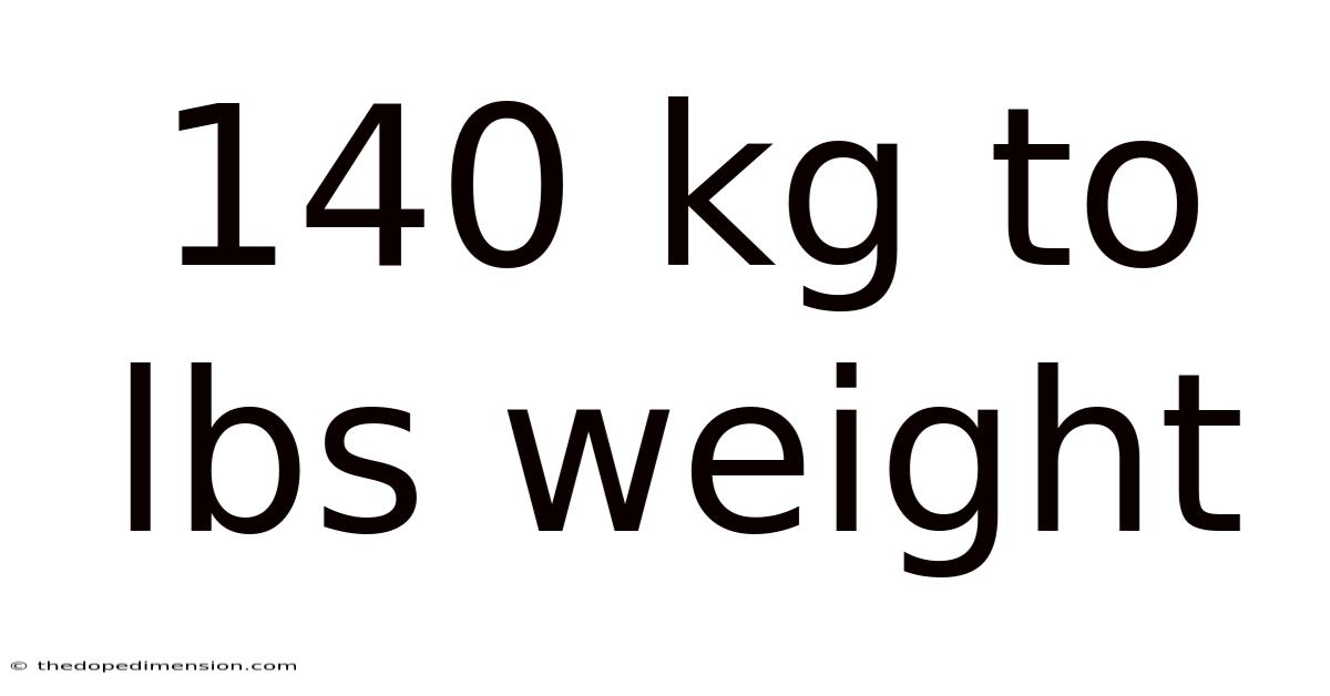 140 Kg To Lbs Weight