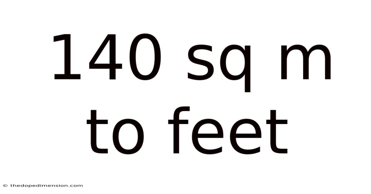 140 Sq M To Feet