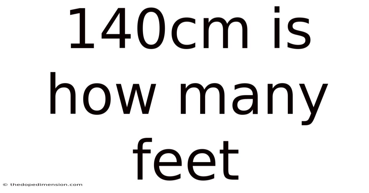 140cm Is How Many Feet