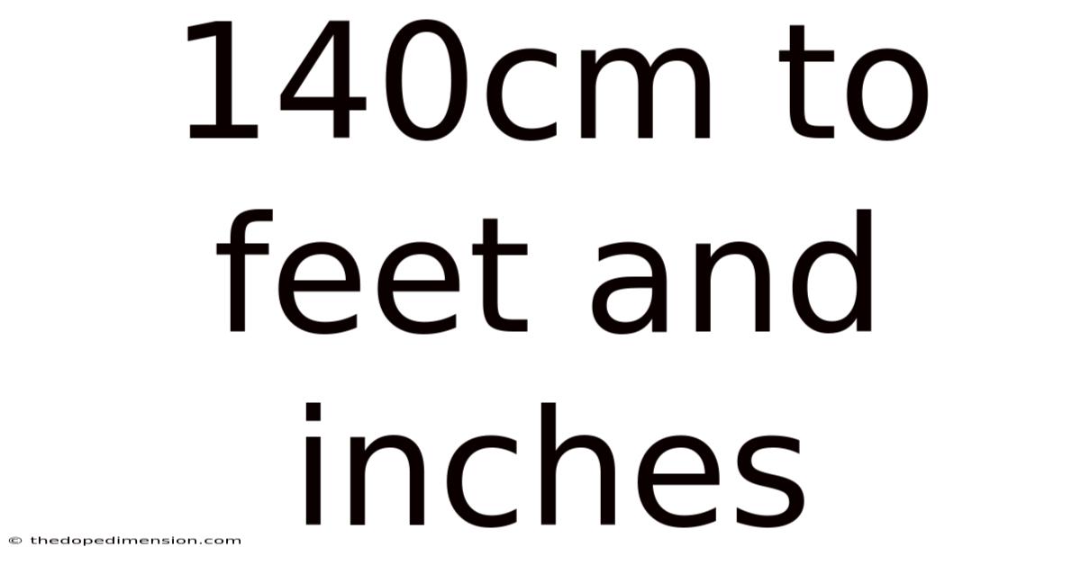 140cm To Feet And Inches