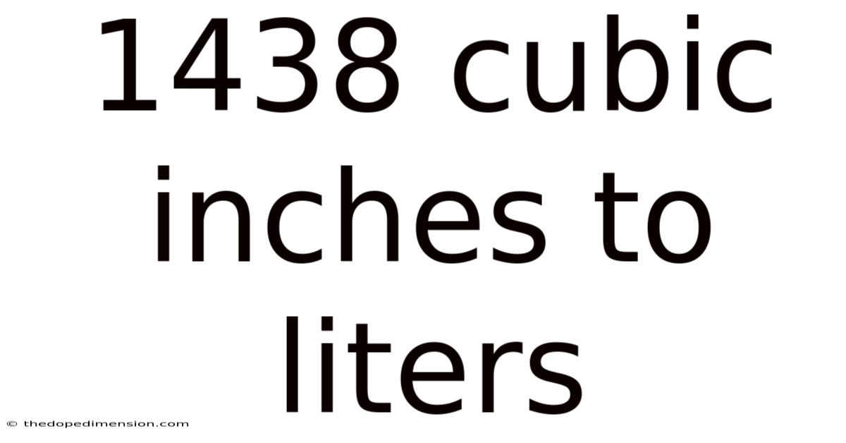 1438 Cubic Inches To Liters