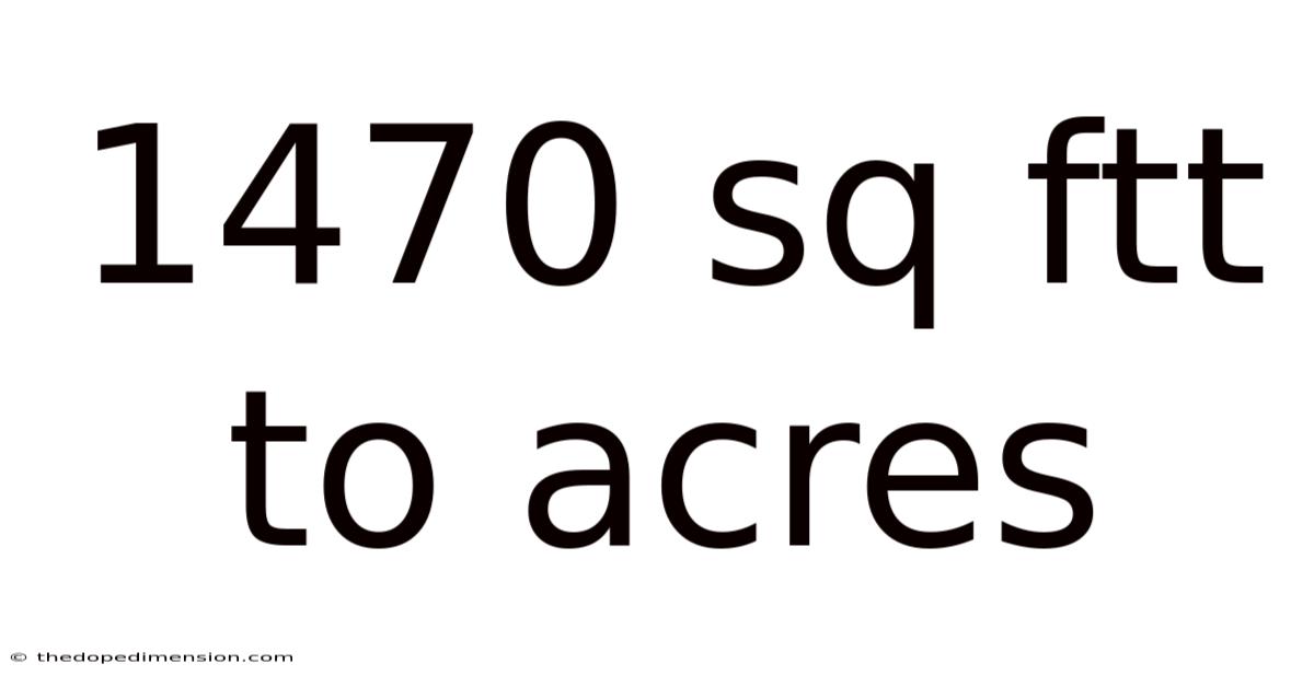 1470 Sq Ftt To Acres