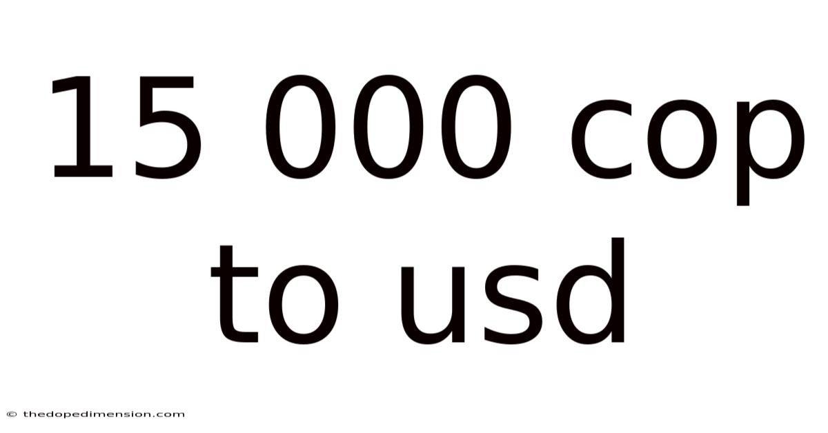 15 000 Cop To Usd