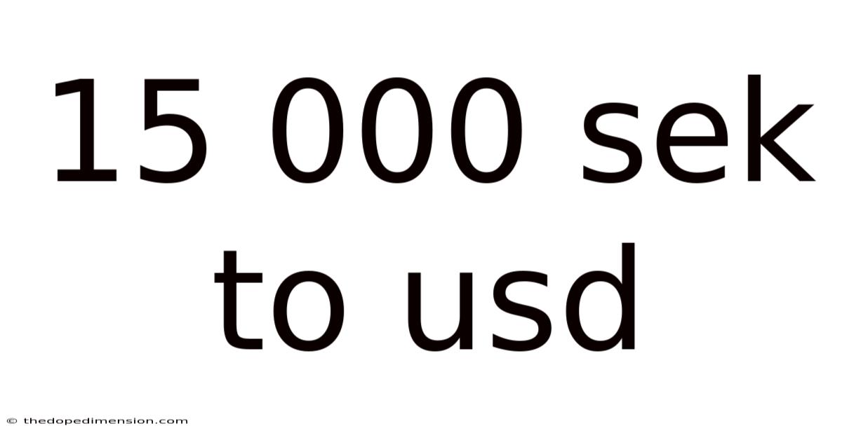 15 000 Sek To Usd