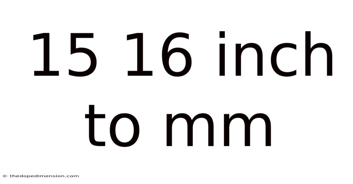 15 16 Inch To Mm