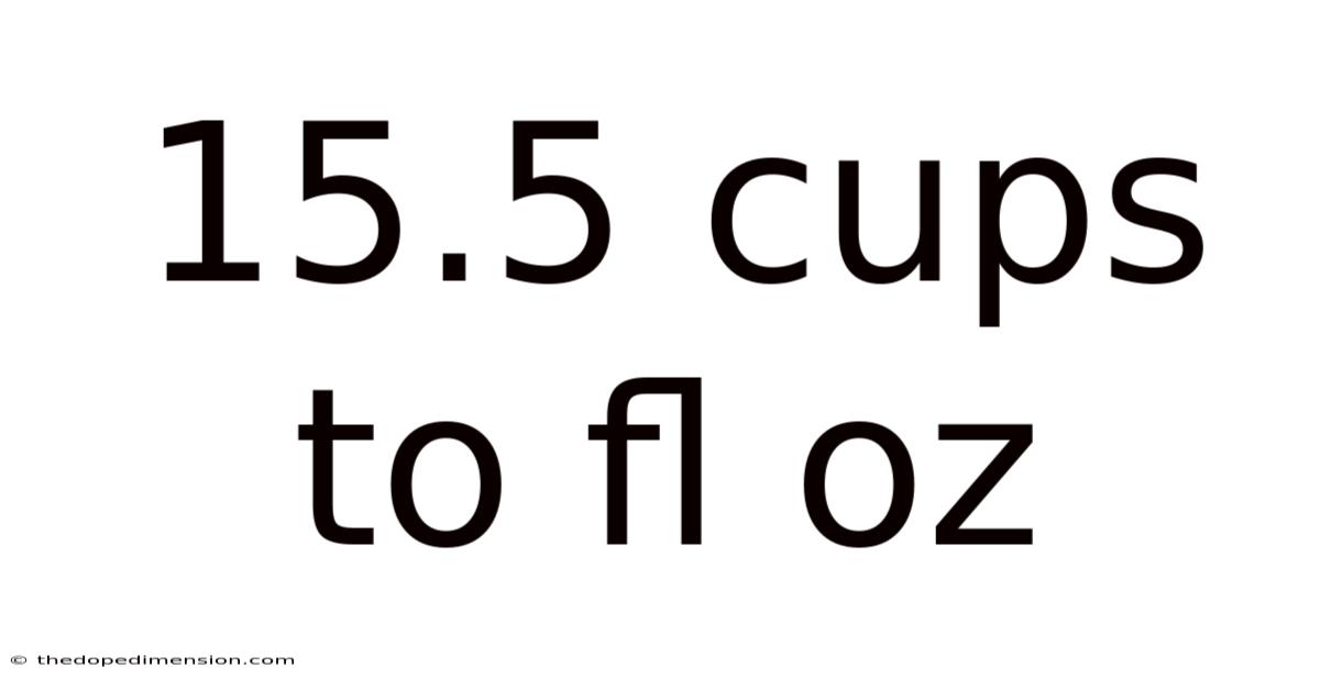 15.5 Cups To Fl Oz