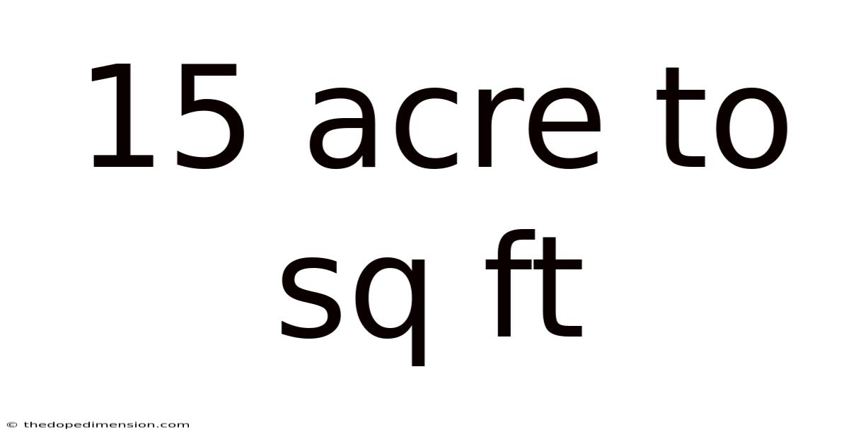 15 Acre To Sq Ft