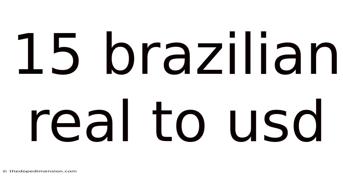 15 Brazilian Real To Usd