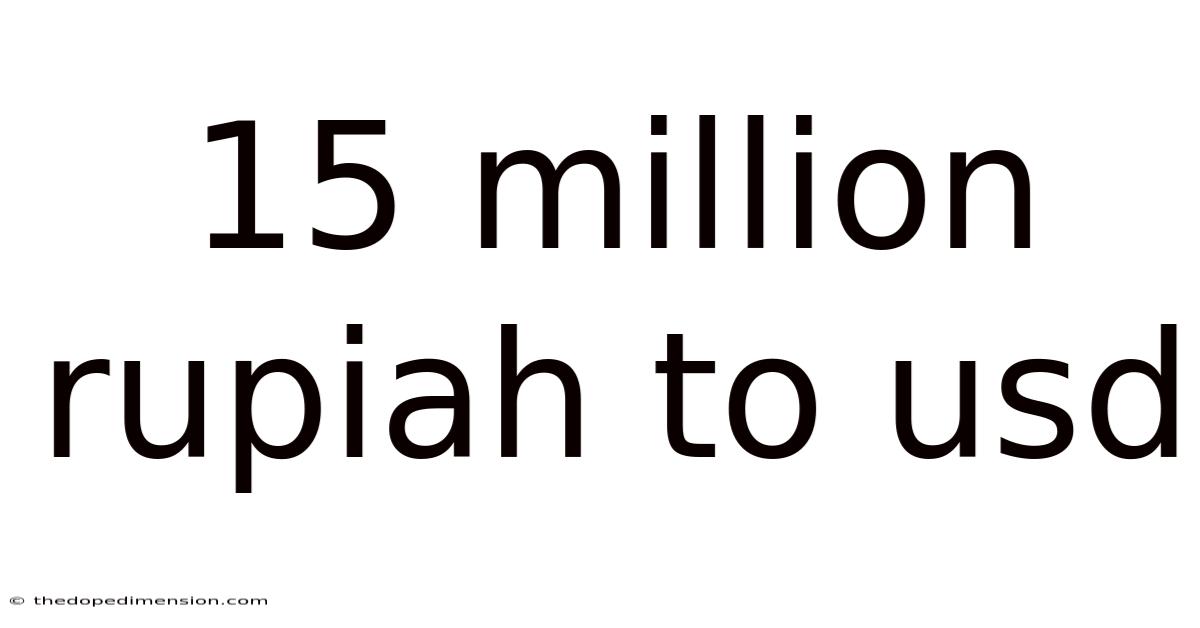 15 Million Rupiah To Usd
