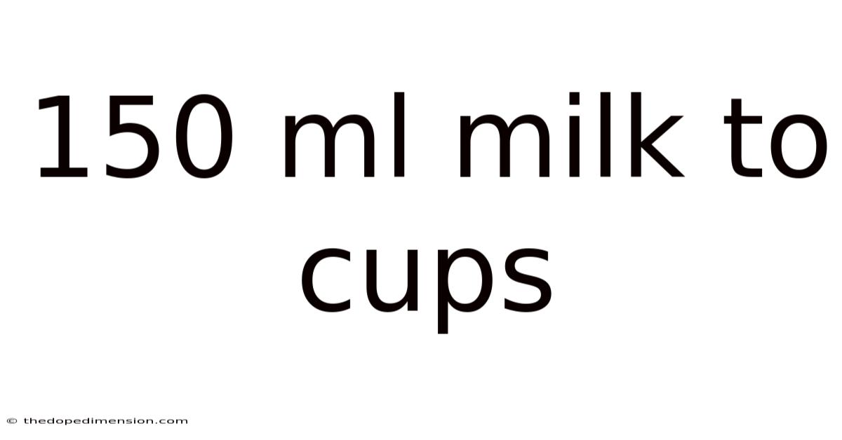 150 Ml Milk To Cups