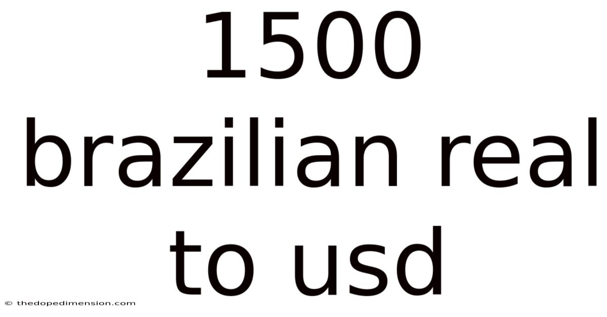 1500 Brazilian Real To Usd