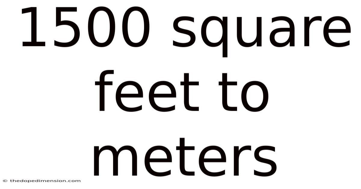 1500 Square Feet To Meters