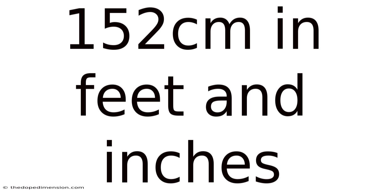 152cm In Feet And Inches