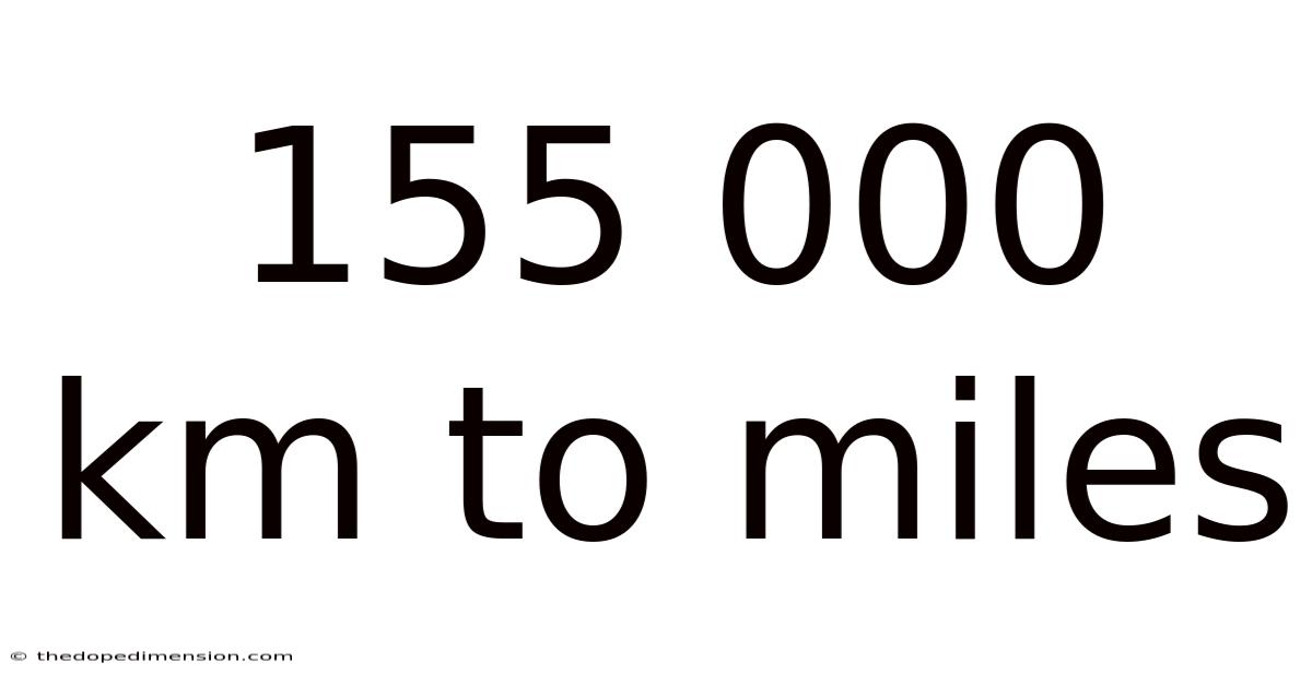 155 000 Km To Miles