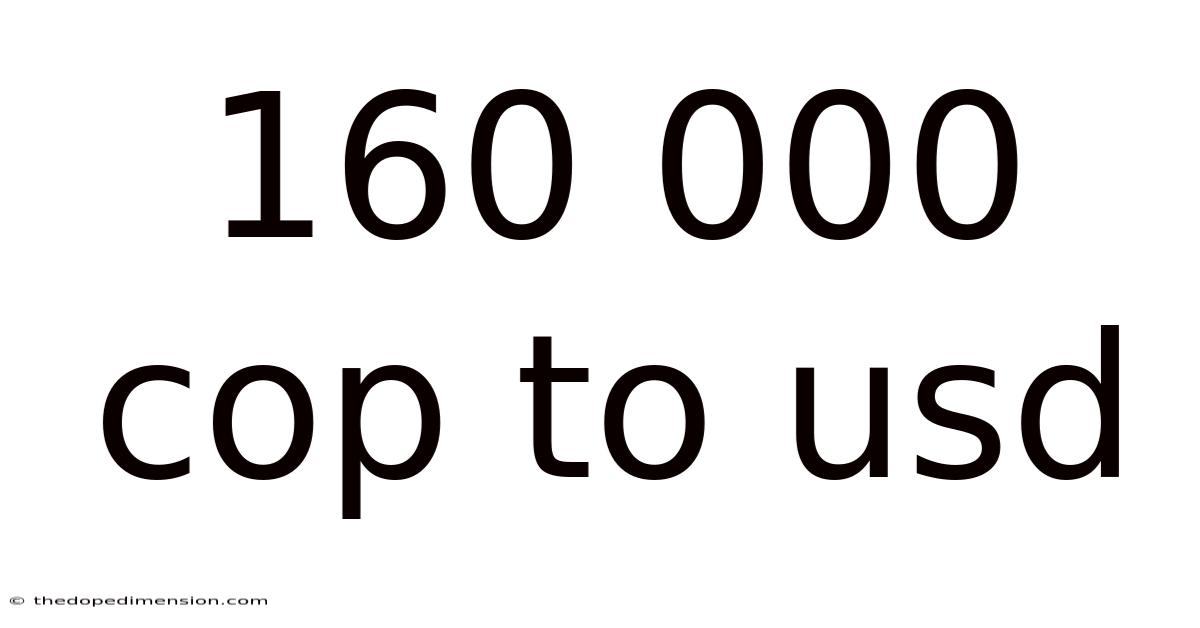 160 000 Cop To Usd