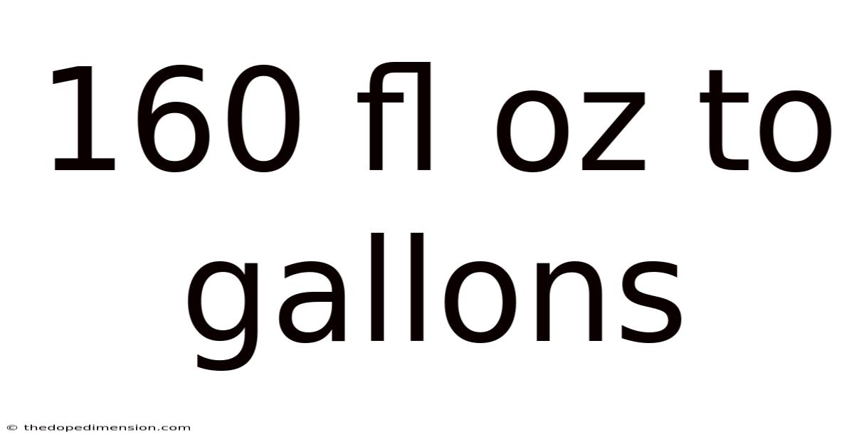 160 Fl Oz To Gallons