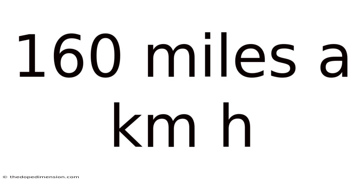 160 Miles A Km H