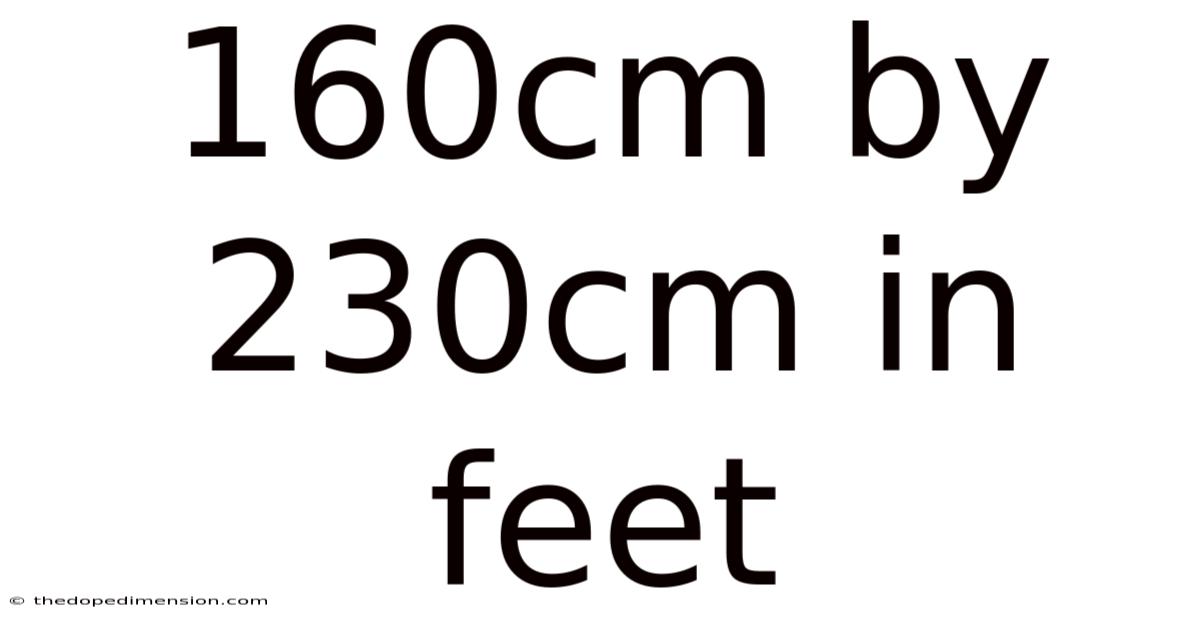 160cm By 230cm In Feet