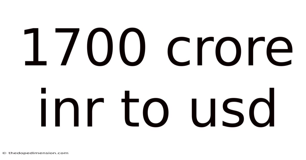 1700 Crore Inr To Usd