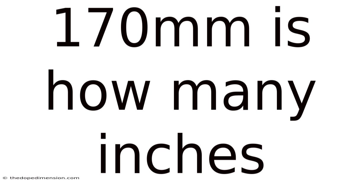 170mm Is How Many Inches