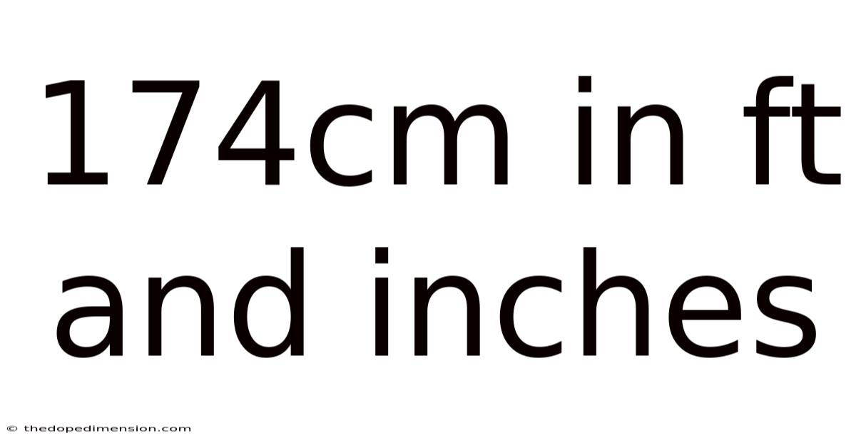 174cm In Ft And Inches