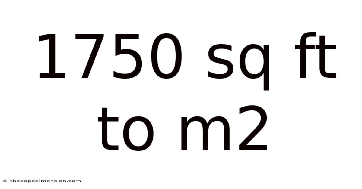 1750 Sq Ft To M2