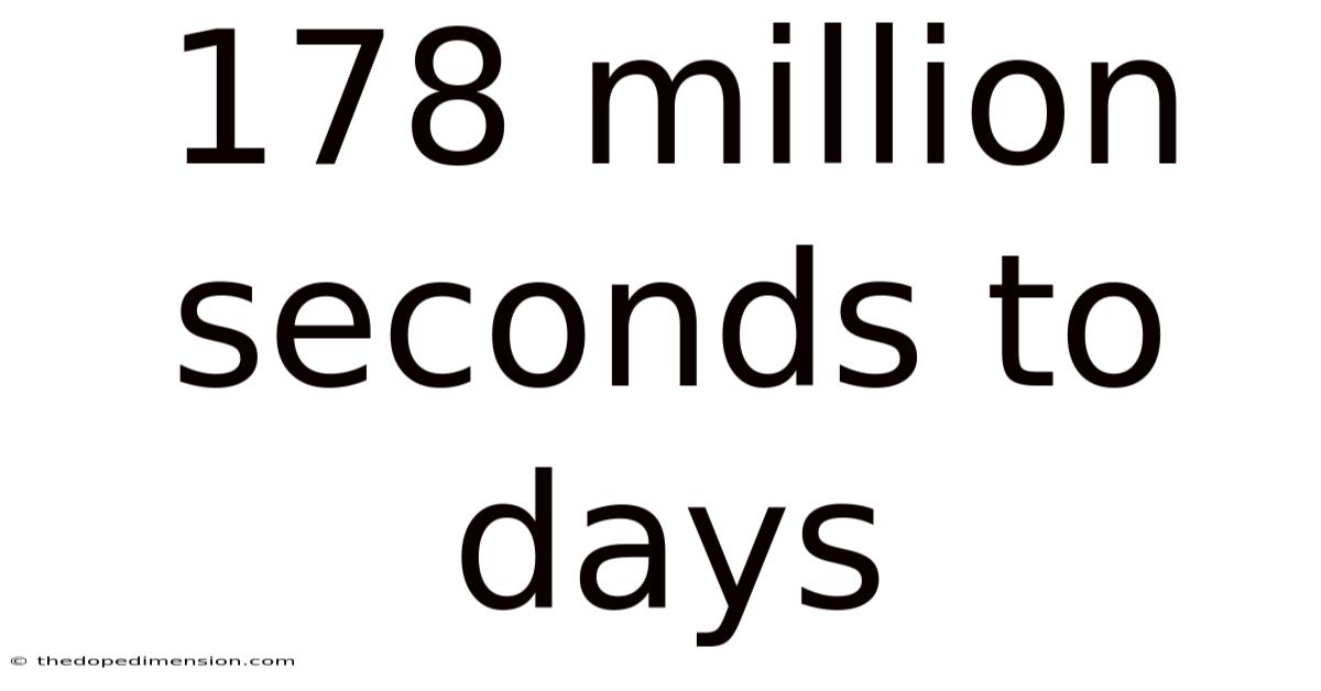 178 Million Seconds To Days