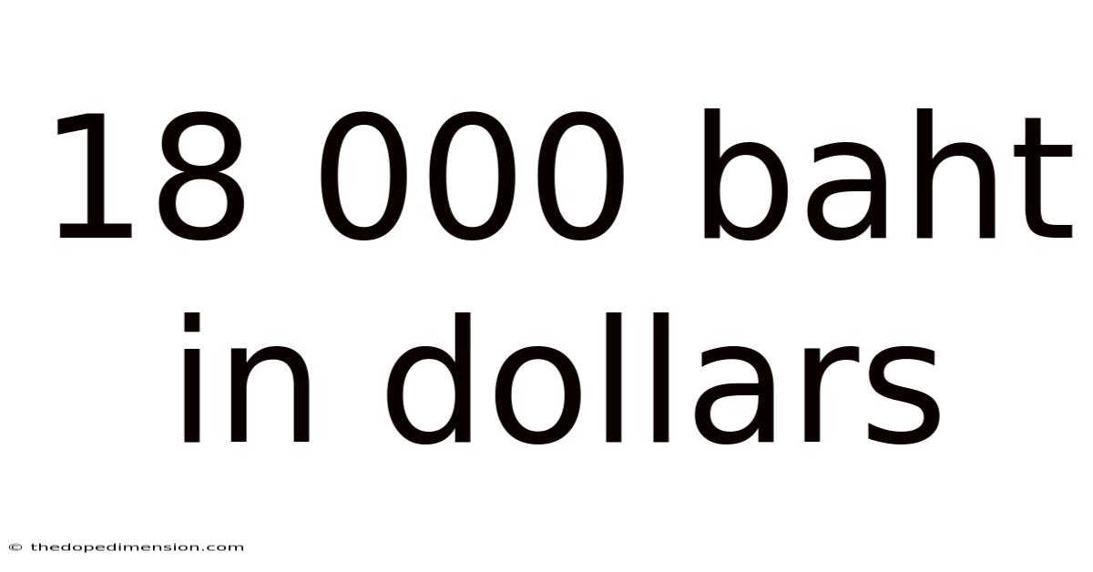 18 000 Baht In Dollars