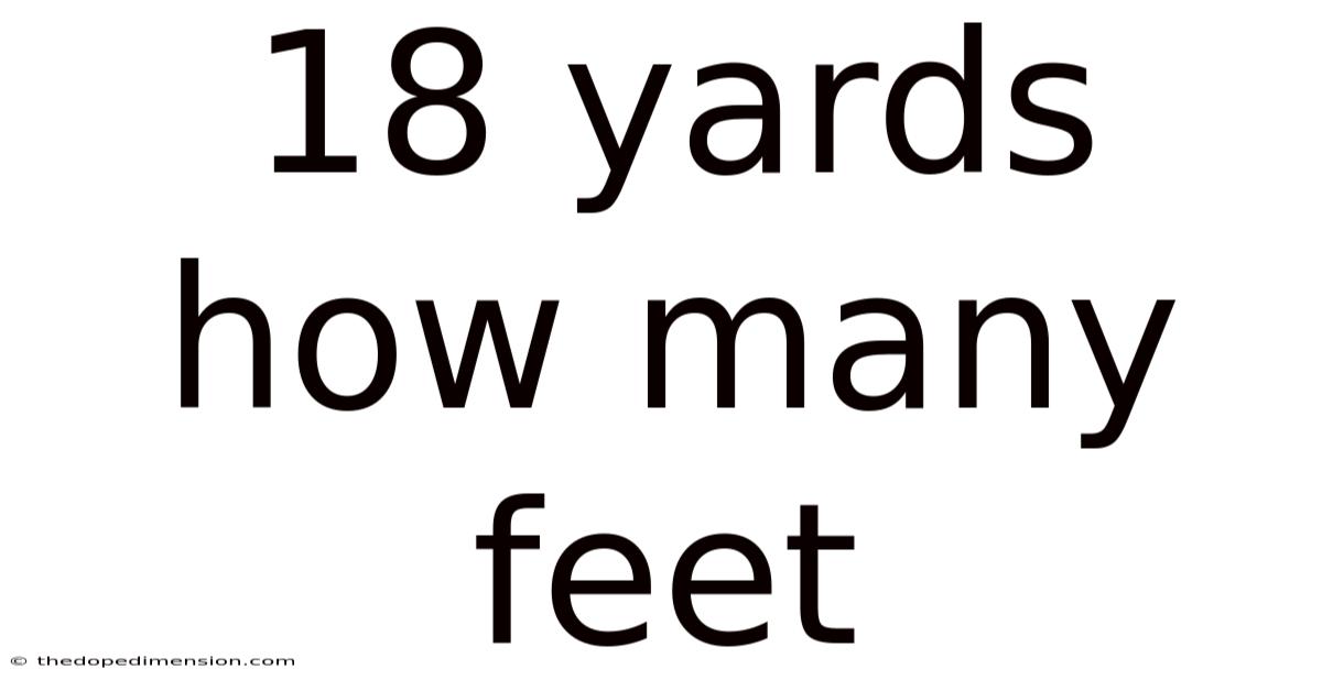 18 Yards How Many Feet