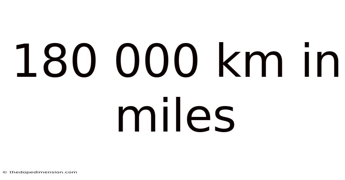 180 000 Km In Miles