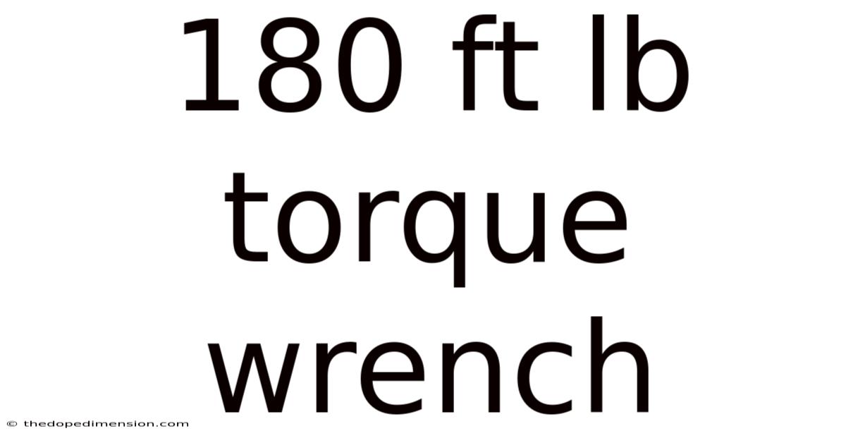 180 Ft Lb Torque Wrench